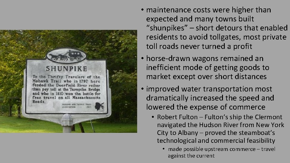  • maintenance costs were higher than expected and many towns built “shunpikes” –