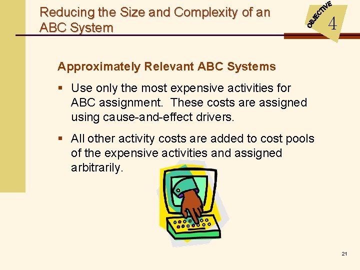 Reducing the Size and Complexity of an ABC System 4 Approximately Relevant ABC Systems