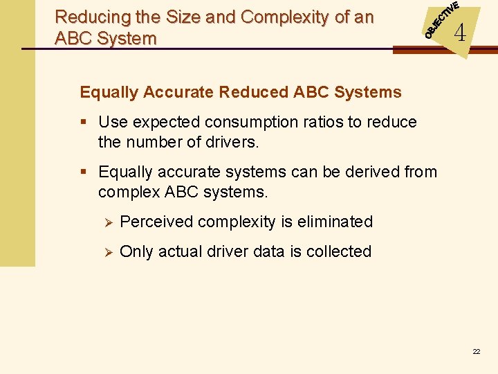 Reducing the Size and Complexity of an ABC System 4 Equally Accurate Reduced ABC