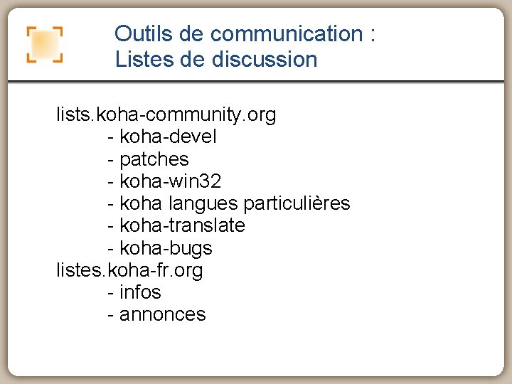 Outils de communication : Listes de discussion lists. koha-community. org - koha-devel - patches