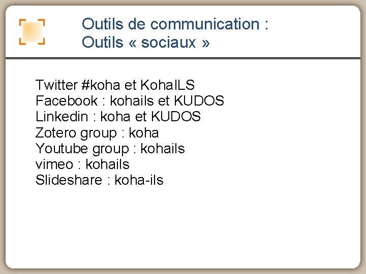 Outils de communication : Outils « sociaux » Twitter #koha et Koha. ILS Facebook