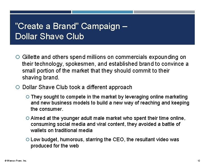 ”Create a Brand” Campaign – Dollar Shave Club Gillette and others spend millions on