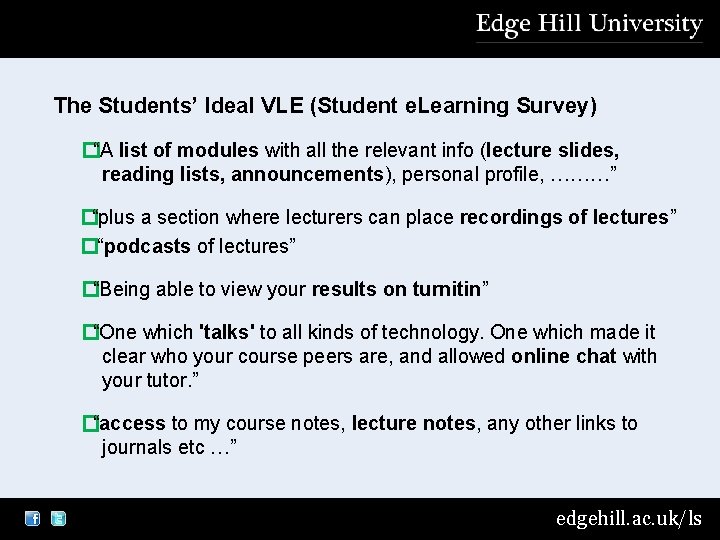 The Students’ Ideal VLE (Student e. Learning Survey) �“A list of modules with all