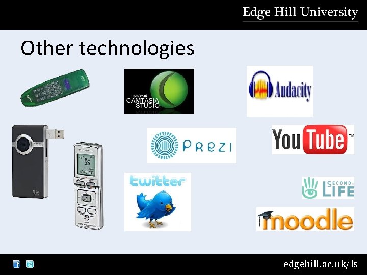 Other technologies edgehill. ac. uk/ls 