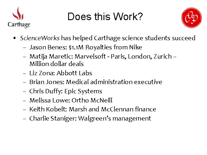 Does this Work? • Science. Works has helped Carthage science students succeed – Jason