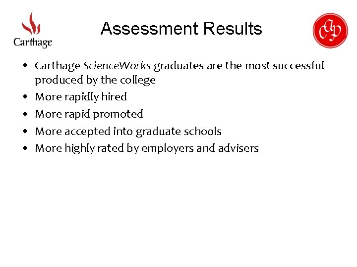 Assessment Results • Carthage Science. Works graduates are the most successful produced by the