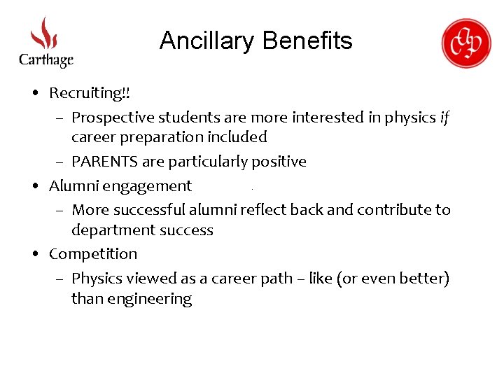 Ancillary Benefits • Recruiting!! – Prospective students are more interested in physics if career