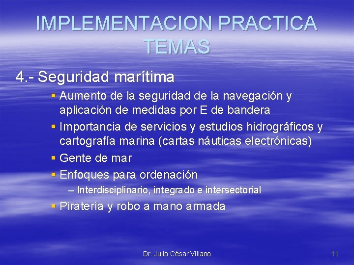 IMPLEMENTACION PRACTICA TEMAS 4. - Seguridad marítima § Aumento de la seguridad de la