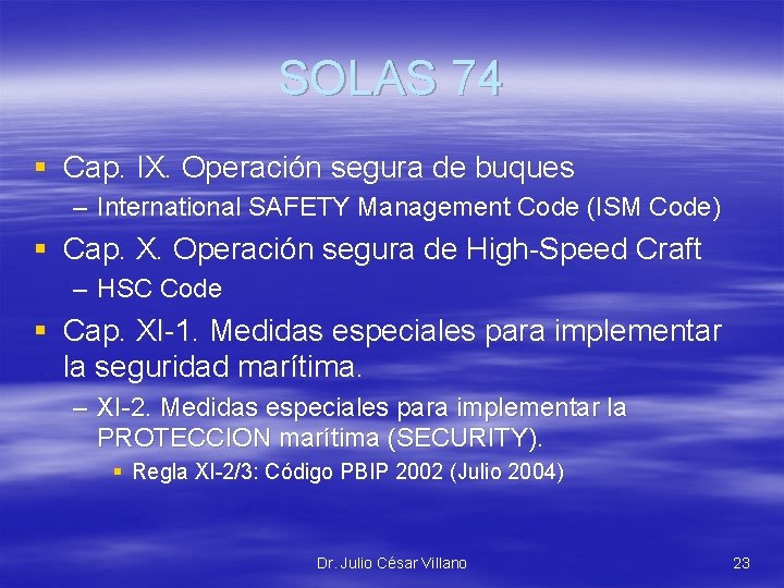 SOLAS 74 § Cap. IX. Operación segura de buques – International SAFETY Management Code