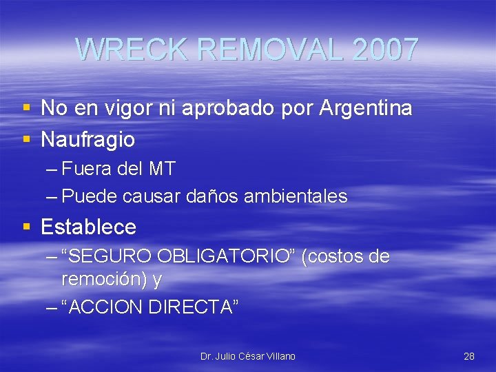 WRECK REMOVAL 2007 § No en vigor ni aprobado por Argentina § Naufragio –