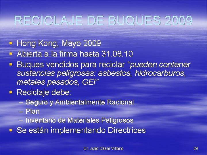 RECICLAJE DE BUQUES 2009 § Hong Kong, Mayo 2009 § Abierta a la firma