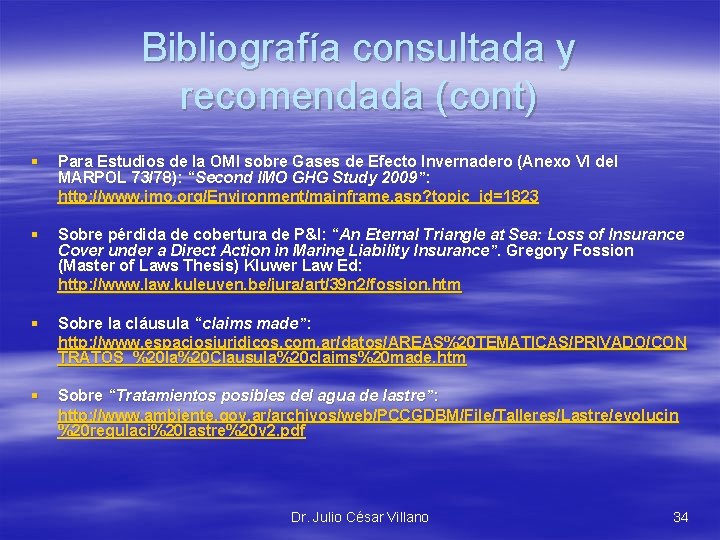 Bibliografía consultada y recomendada (cont) § Para Estudios de la OMI sobre Gases de