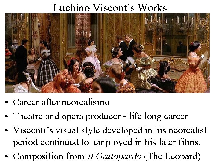 Luchino Viscont’s Works • Career after neorealismo • Theatre and opera producer - life