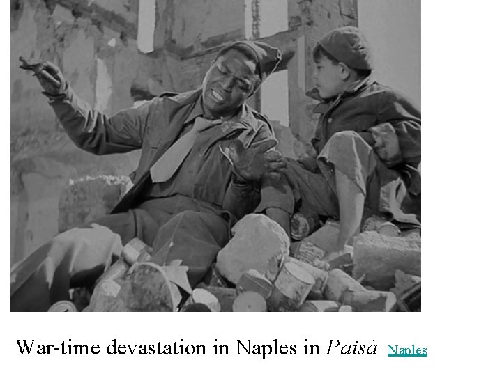 War-time devastation in Naples in Paisà Naples 