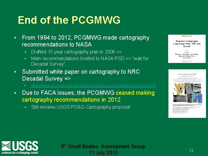 End of the PCGMWG • From 1994 to 2012, PCGMWG made cartography recommendations to