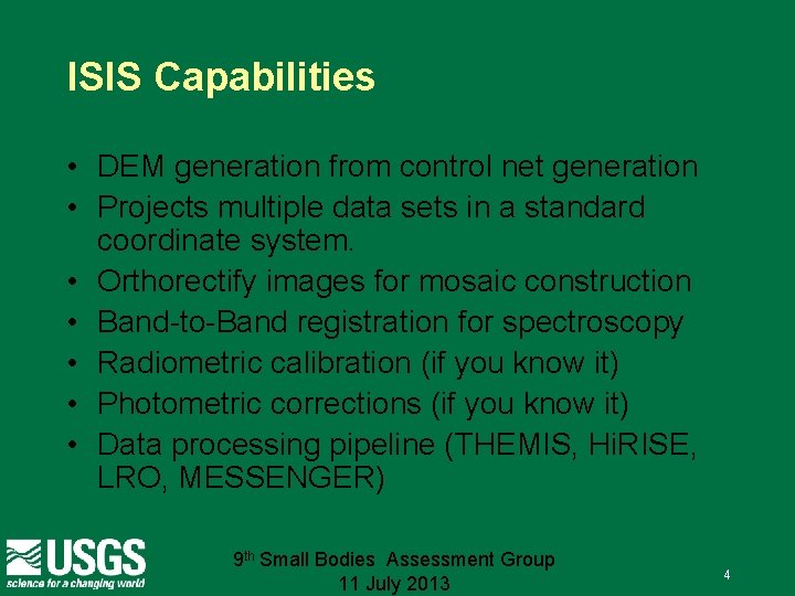ISIS Capabilities • DEM generation from control net generation • Projects multiple data sets
