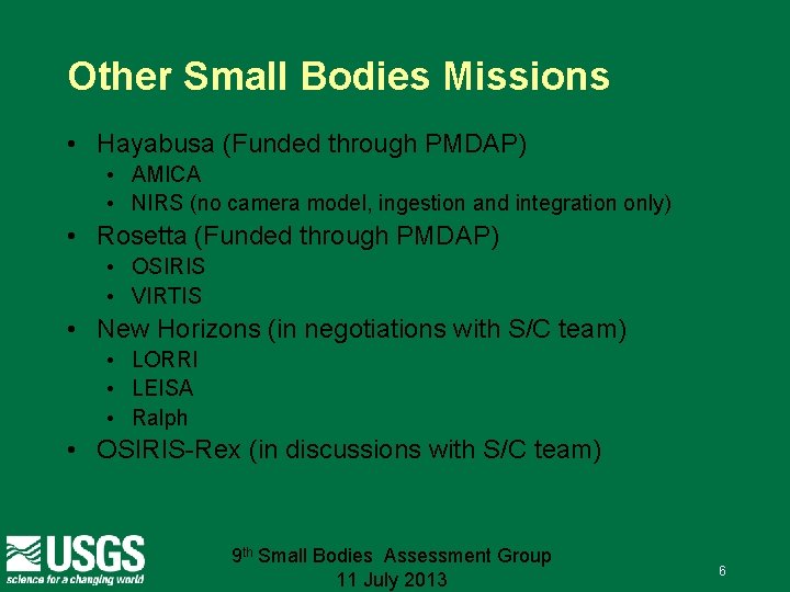 Other Small Bodies Missions • Hayabusa (Funded through PMDAP) • AMICA • NIRS (no