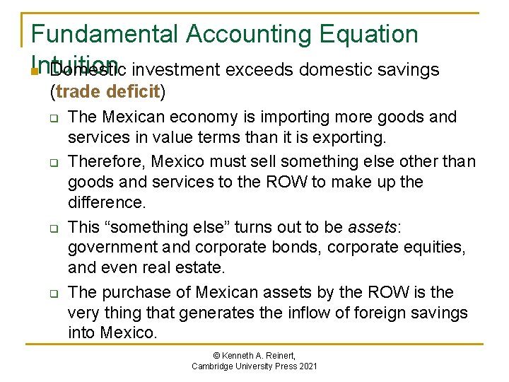 Fundamental Accounting Equation Intuition n Domestic investment exceeds domestic savings (trade deficit) q q