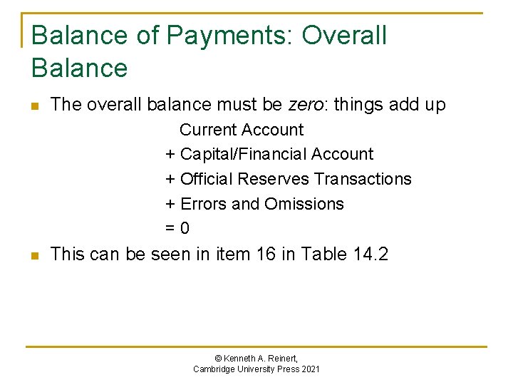 Balance of Payments: Overall Balance n The overall balance must be zero: things add