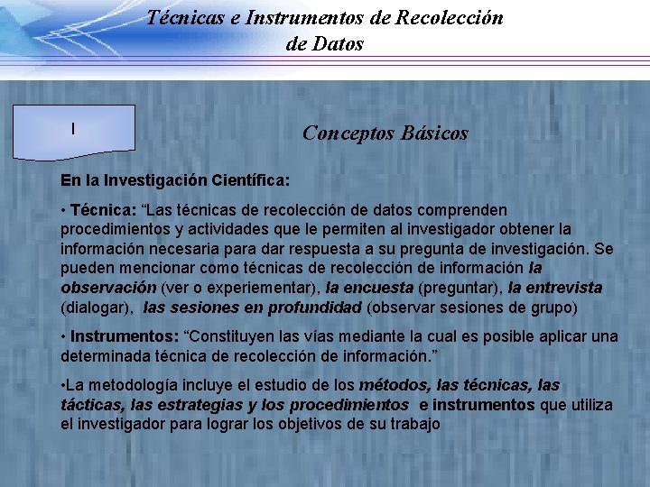 Técnicas e Instrumentos de Recolección de Datos I Conceptos Básicos En la Investigación Científica: