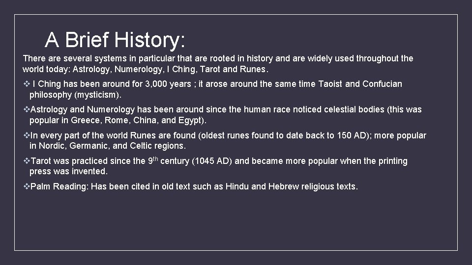 A Brief History: There are several systems in particular that are rooted in history