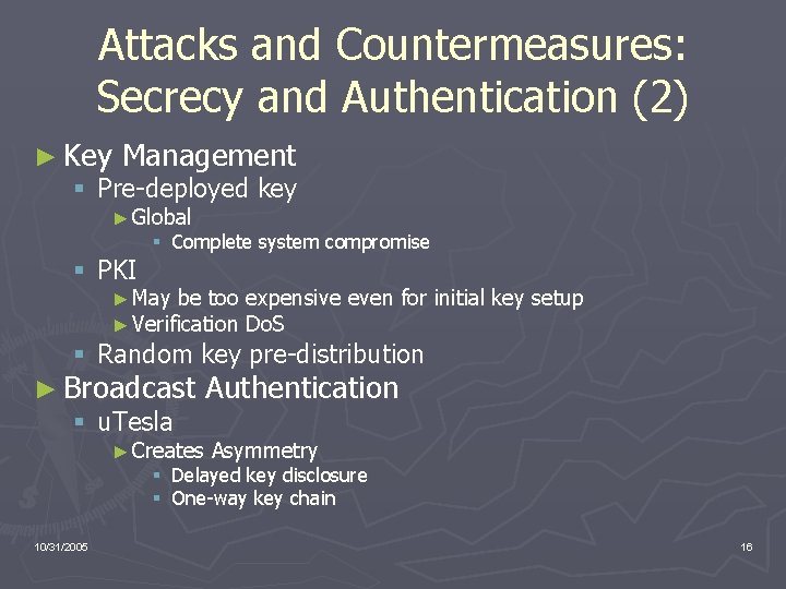 Attacks and Countermeasures: Secrecy and Authentication (2) ► Key Management § Pre-deployed key ►