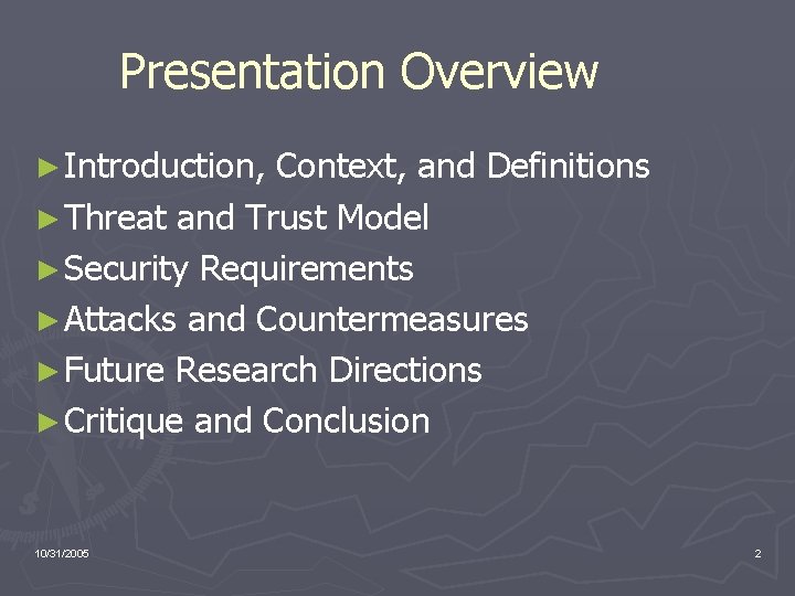 Presentation Overview ► Introduction, Context, and Definitions ► Threat and Trust Model ► Security