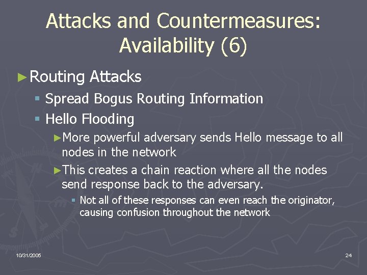 Attacks and Countermeasures: Availability (6) ► Routing Attacks § Spread Bogus Routing Information §