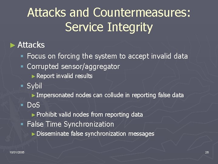Attacks and Countermeasures: Service Integrity ► Attacks § Focus on forcing the system to