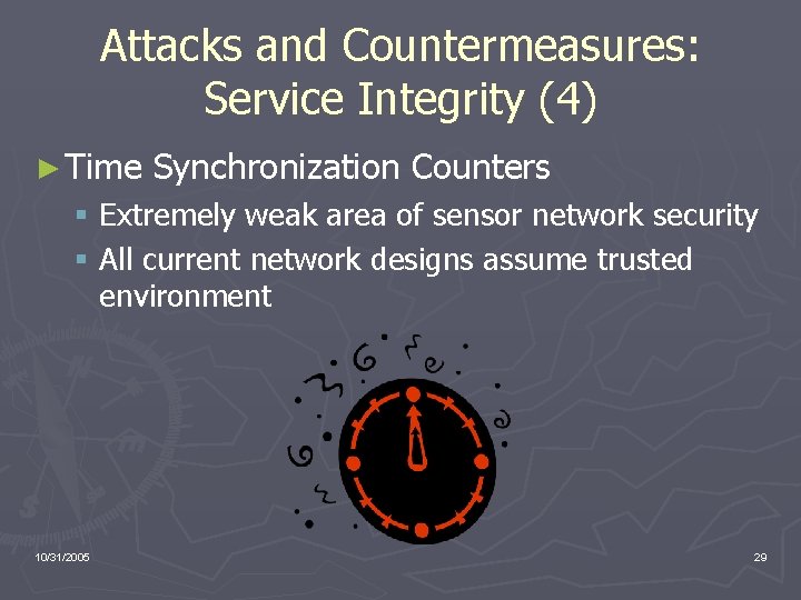 Attacks and Countermeasures: Service Integrity (4) ► Time Synchronization Counters § Extremely weak area