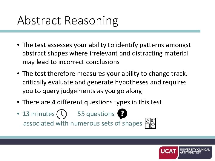 Abstract Reasoning • The test assesses your ability to identify patterns amongst abstract shapes