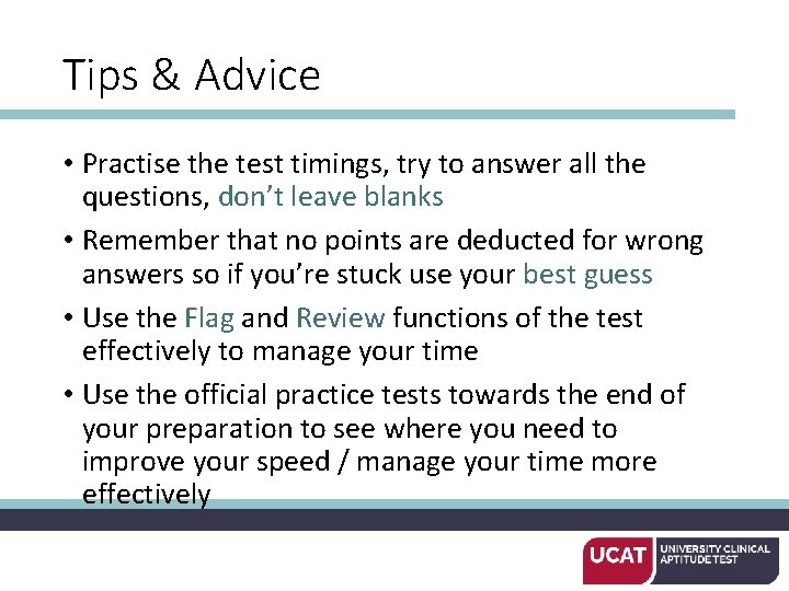 Tips & Advice • Practise the test timings, try to answer all the questions,
