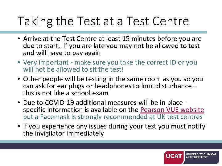 Taking the Test at a Test Centre • Arrive at the Test Centre at