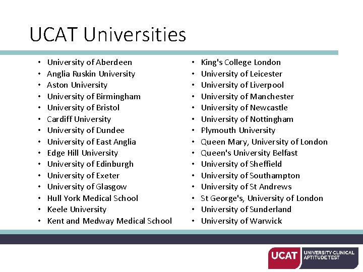 UCAT Universities • • • • University of Aberdeen Anglia Ruskin University Aston University