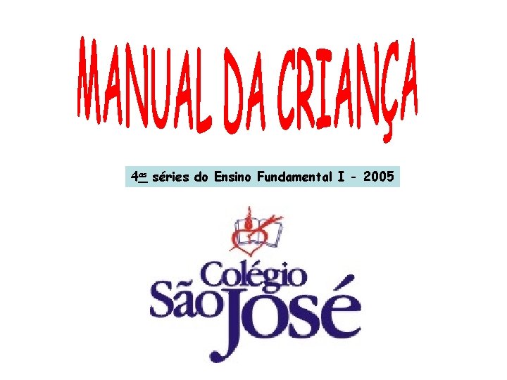 4 as séries do Ensino Fundamental I - 2005 