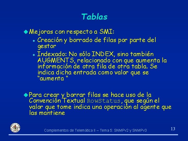 Tablas u Mejoras l l con respecto a SMI: Creación y borrado de filas