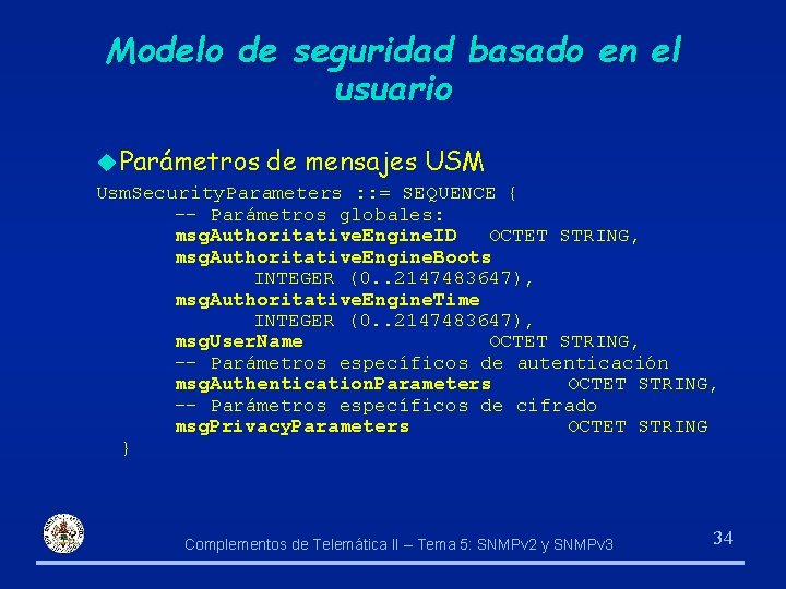 Modelo de seguridad basado en el usuario u Parámetros de mensajes USM Usm. Security.