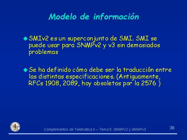 Modelo de información u SMIv 2 es un superconjunto de SMI se puede usar