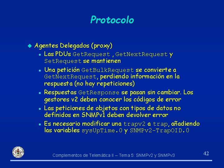 Protocolo u Agentes Delegados (proxy) l Las PDUs Get. Request , Get. Next. Request