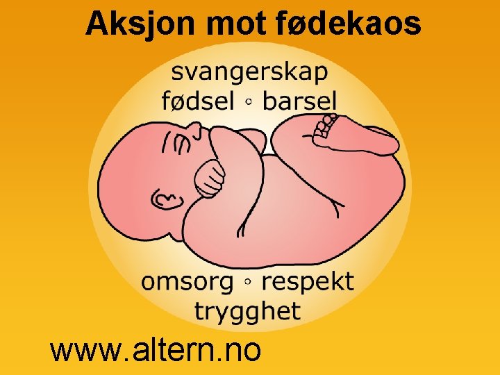 Aksjon mot fødekaos www. altern. no 