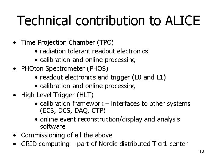 Technical contribution to ALICE • Time Projection Chamber (TPC) • radiation tolerant readout electronics