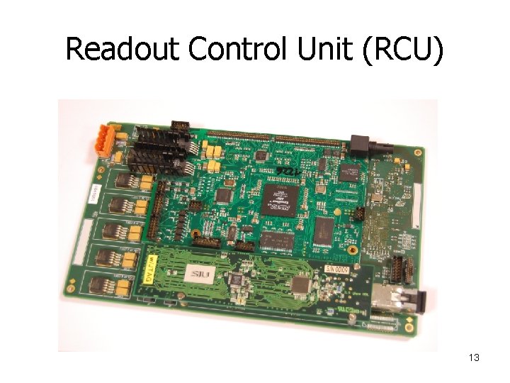 Readout Control Unit (RCU) 13 