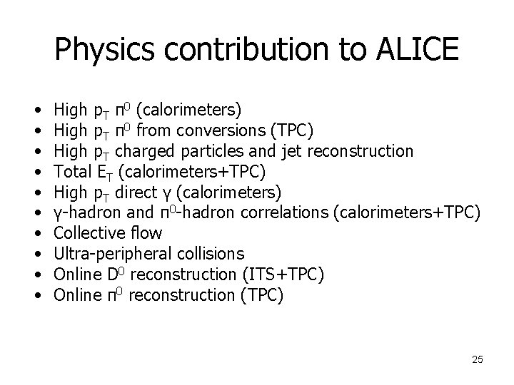 Physics contribution to ALICE • • • High p. T π0 (calorimeters) High p.