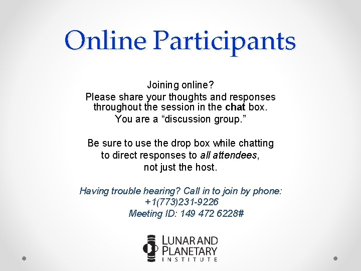 Online Participants Joining online? Please share your thoughts and responses throughout the session in