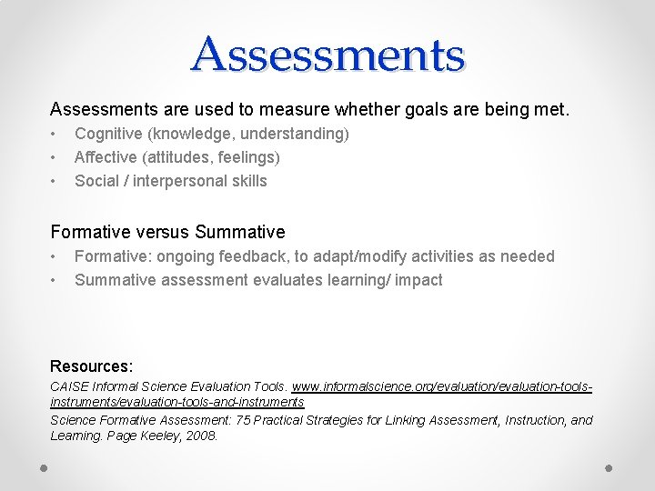 Assessments are used to measure whether goals are being met. • • • Cognitive