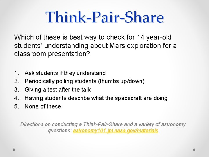 Think-Pair-Share Which of these is best way to check for 14 year-old students’ understanding