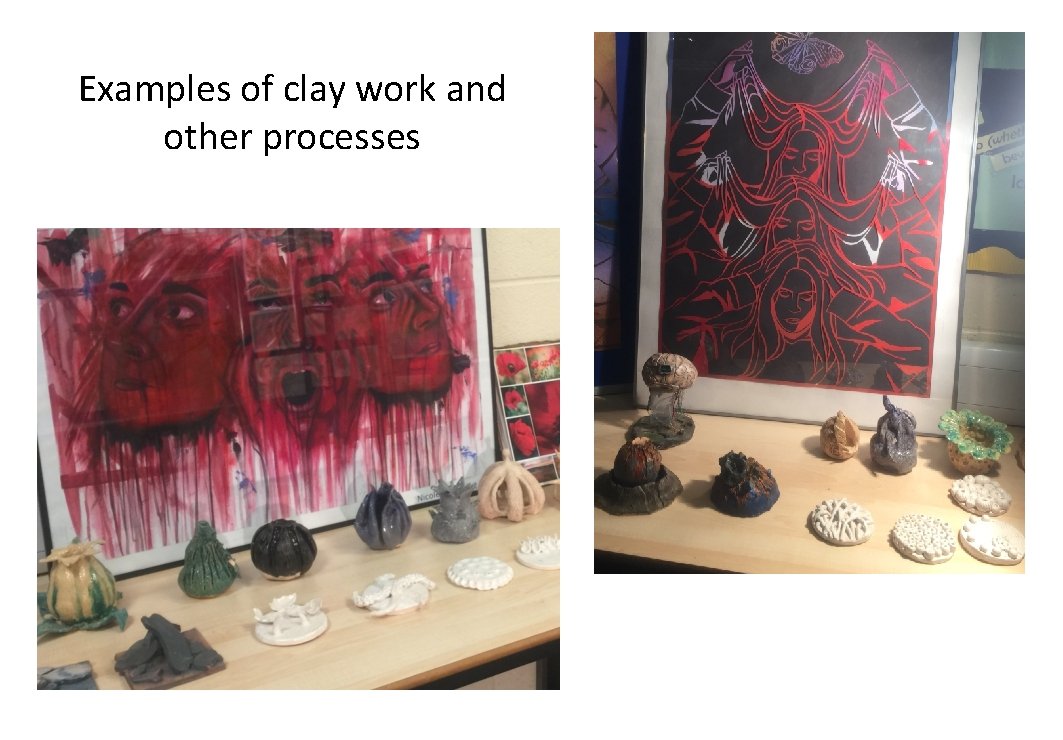 Examples of clay work and other processes 