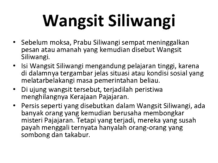 Wangsit Siliwangi • Sebelum moksa, Prabu Siliwangi sempat meninggalkan pesan atau amanah yang kemudian