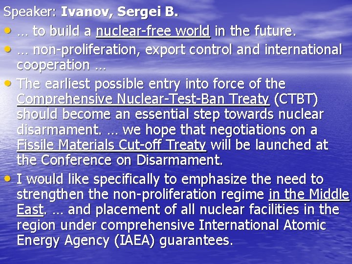 Speaker: Ivanov, Sergei B. • … to build a nuclear-free world in the future.