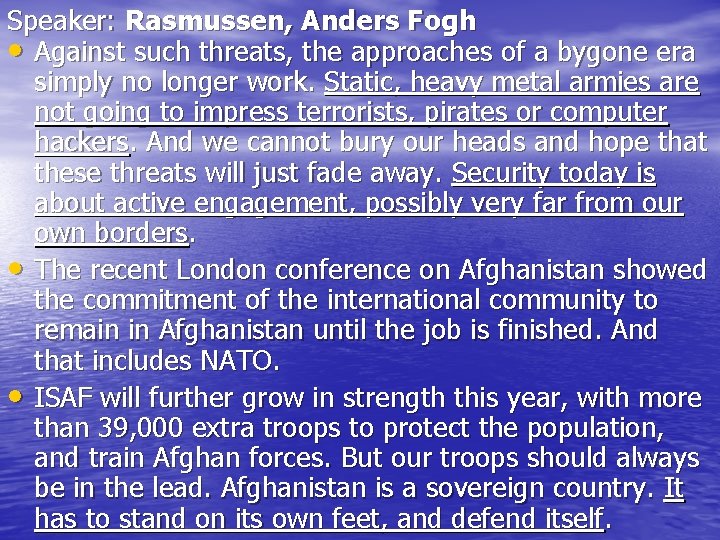 Speaker: Rasmussen, Anders Fogh • Against such threats, the approaches of a bygone era